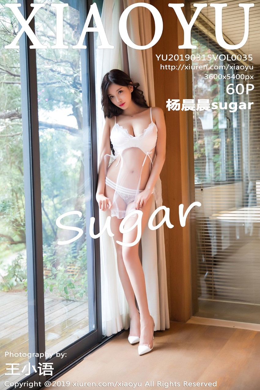 [XIAOYU语画界] 2019.03.15 VOL.035 杨晨晨sugar [60P-247MB]